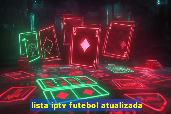 lista iptv futebol atualizada